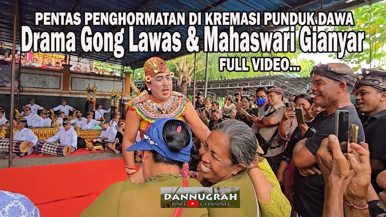 Drama Gong Lawas & Mahaswari Gianyar Di Kremasi Punduk Dawa (Full Video)
