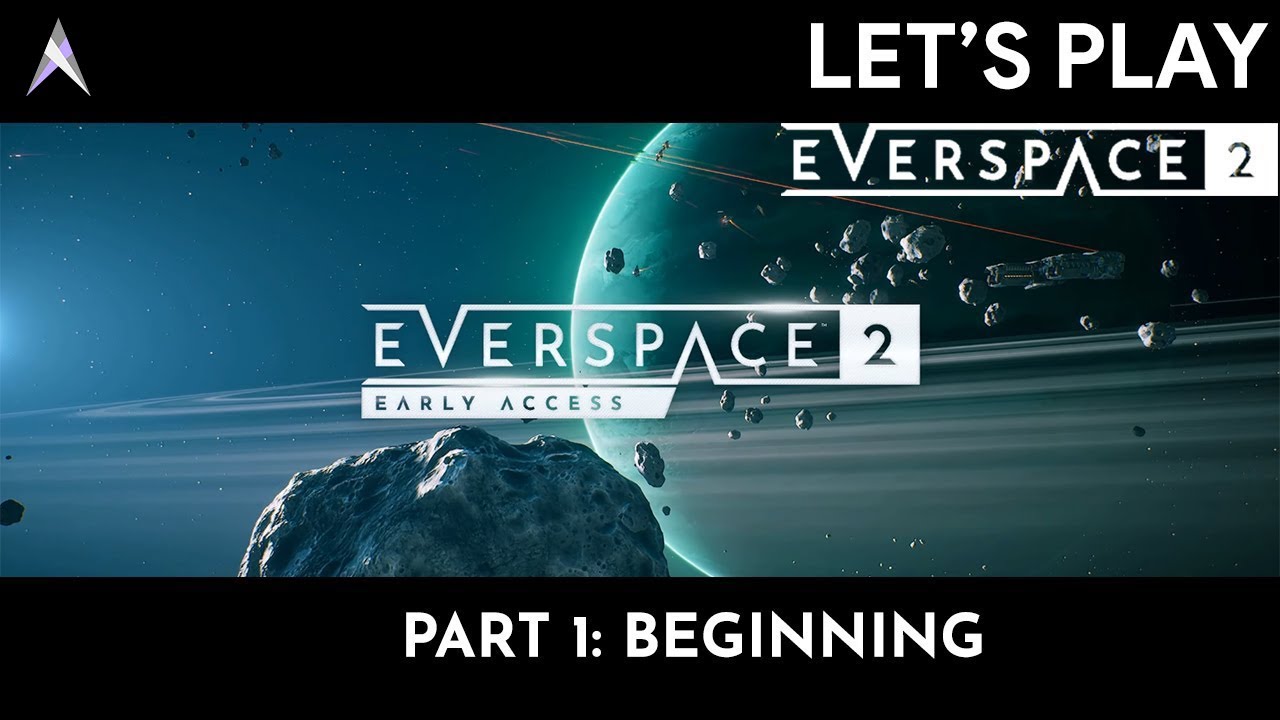 Let's Play Everspace 2 Part 1 - Beginning