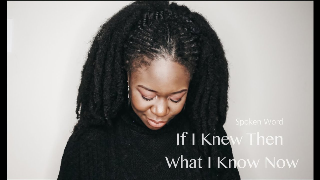 Spoken Word: If I Knew Then What I Know Now (My Testimony)