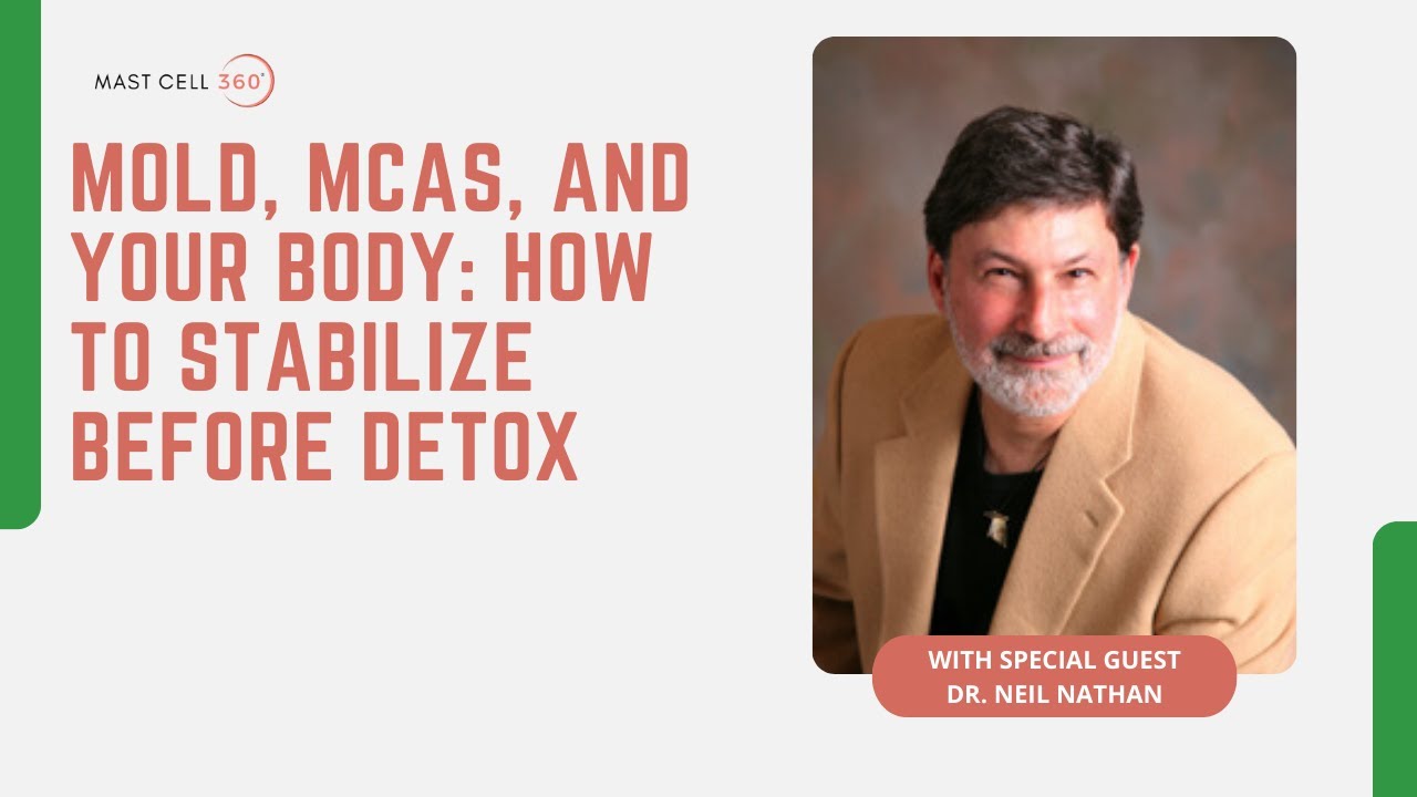 Mold, MCAS, and Your Body: How to Stabilize Before Detox with Dr. Neil Nathan
