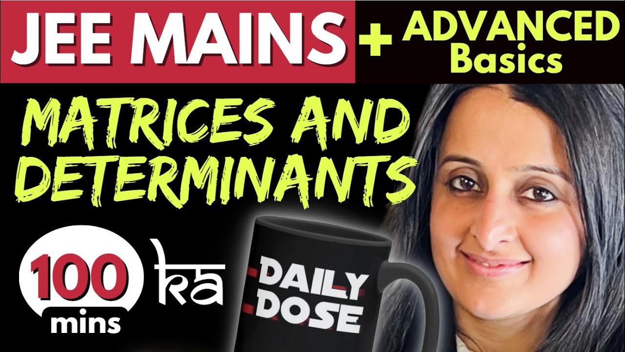 MATRICES & DETERMINANTS JEE MAINS FULL + JEE ADVANCED BASICS | Theory + Ques | NEHA AGRAWAL #jee