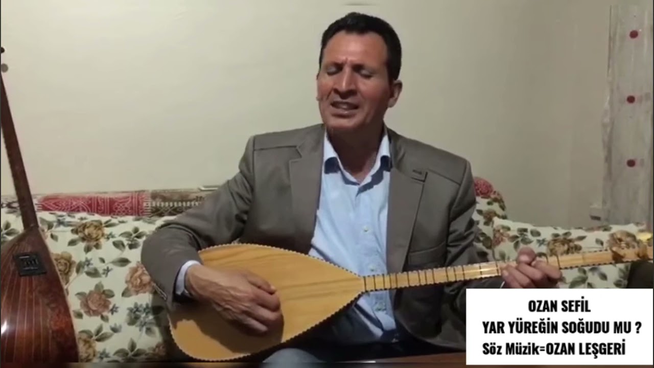 Ozan Sefil - | Yâr Yüreğin Soğudu Mu