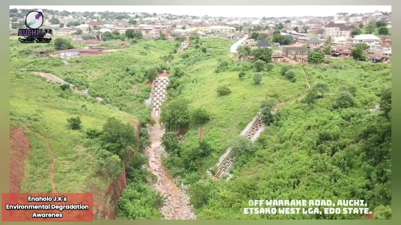 A Bird's Eye view of more Ecological Concerns in Auchi Sacred Kingdom, Etsako West LGA, Edo State.