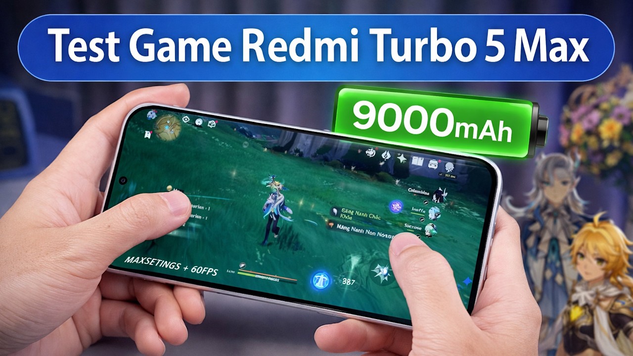 Testgame Redmi Turbo 5 Max: Điện thoại Pin 9000mAh chơi game như nào
