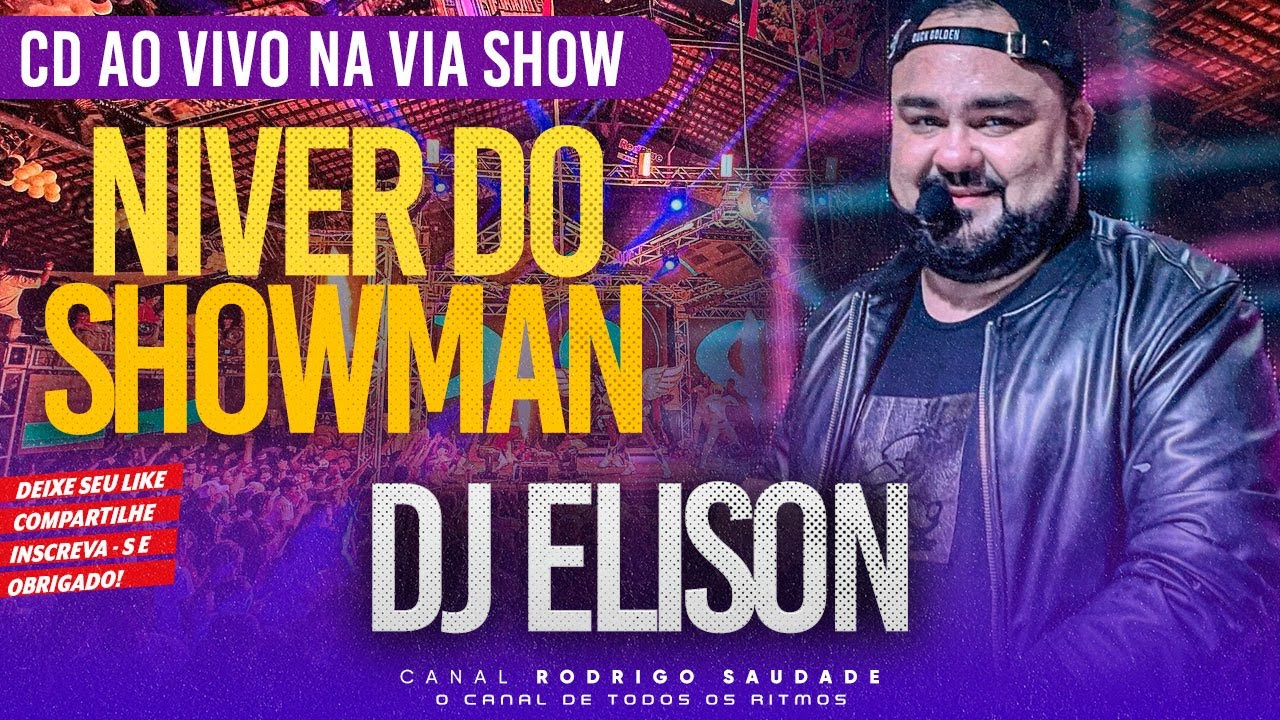NEW AGE DJ ELISON CD AO VIVO NA VIA SHOW ANIVERSÁRIO DO SHOW MAN