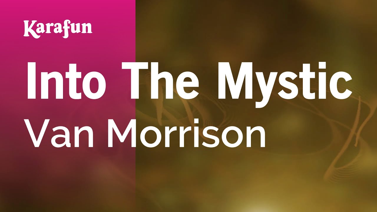 Into the Mystic - Van Morrison | Karaoke Version | KaraFun