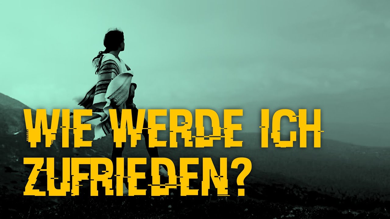 Wie werde ich zufrieden? Glaube.Leben.