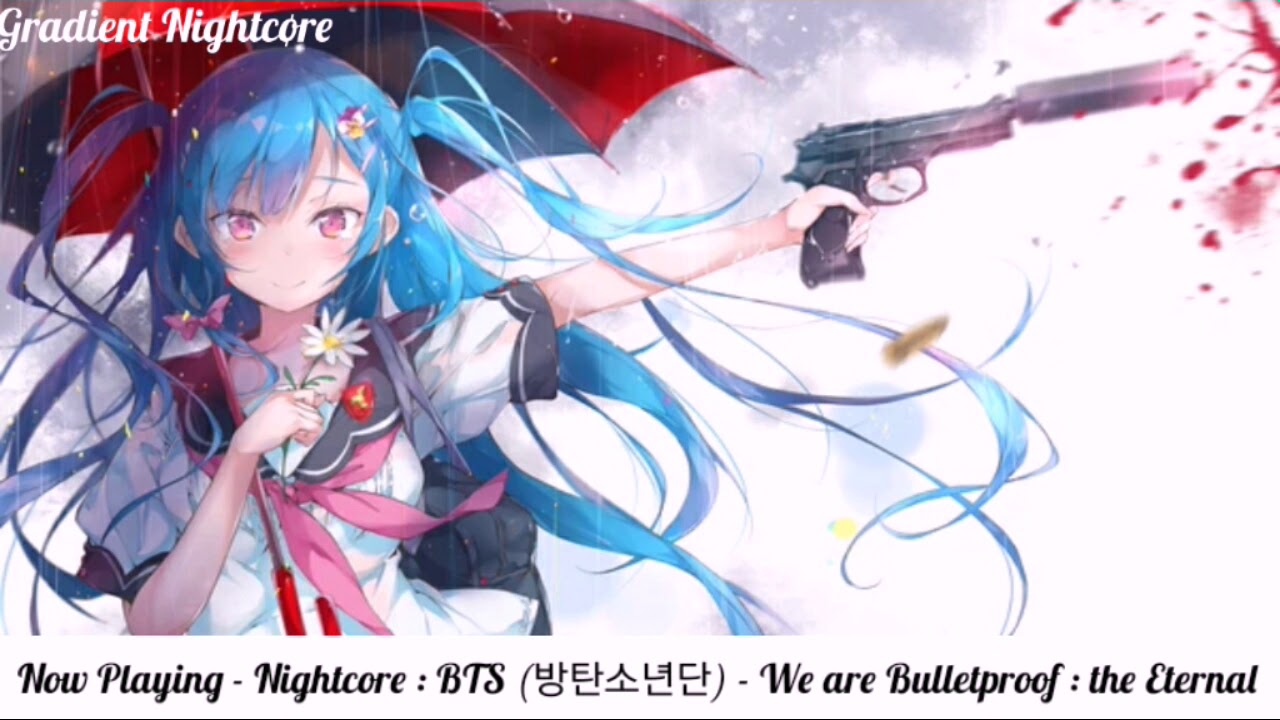 【Nightcore】→ BTS (방탄소년단) - We are Bulletproof : the Eternal