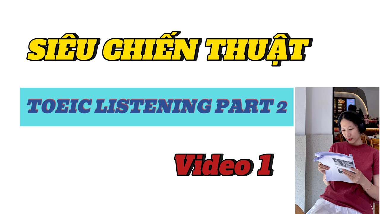 XỬ LÝ TOEIC LISTENING PART 1 PART 2 || TOEIC LISTENING 2025  || MS THAM TOEIC (VDEO1)