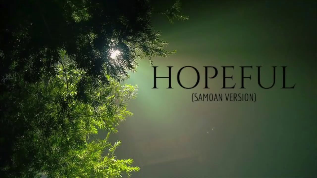 HOPEFUL (Samoan Version)