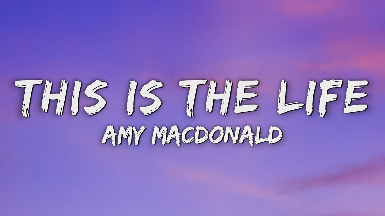 Amy Macdonald - This is the Life (Lyrics)
