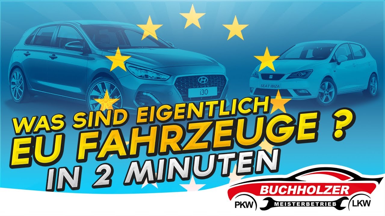 Was sind eigentlich EU Fahrzeuge? Erklärt in 2 Minuten