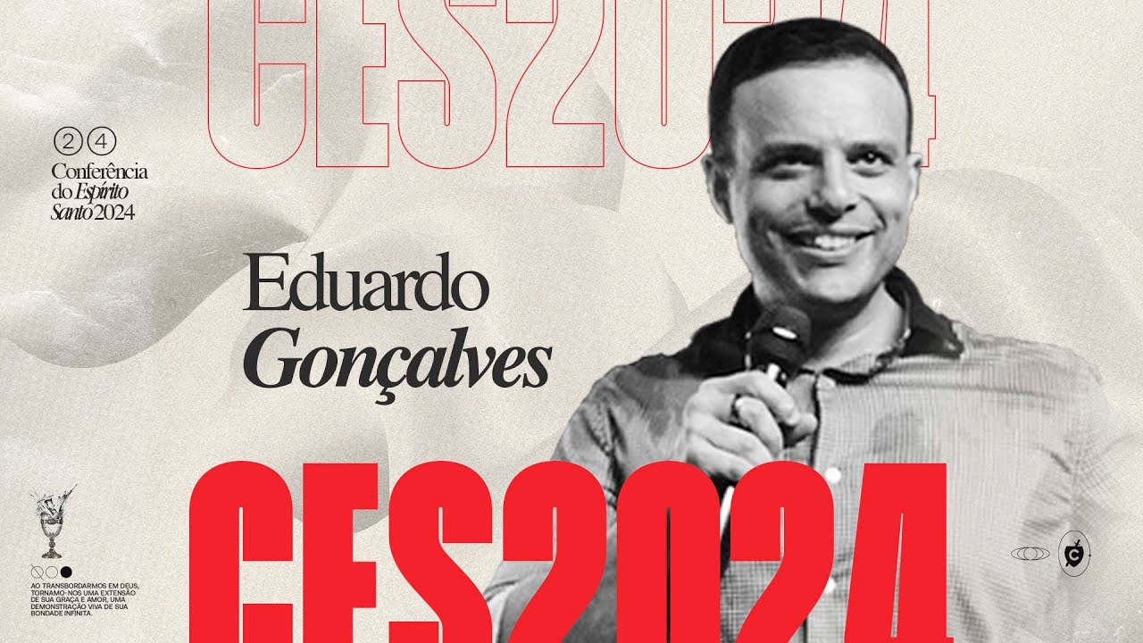 CONFERÊNCIA DO ESPÍRITO SANTO 2024 | EDUARDO GONÇALVES