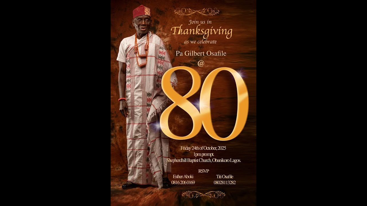 80TH BIRTHDAY CELEBRATION|| 24TH OCTOBER 2025 || PA GILBERT OSAFILE