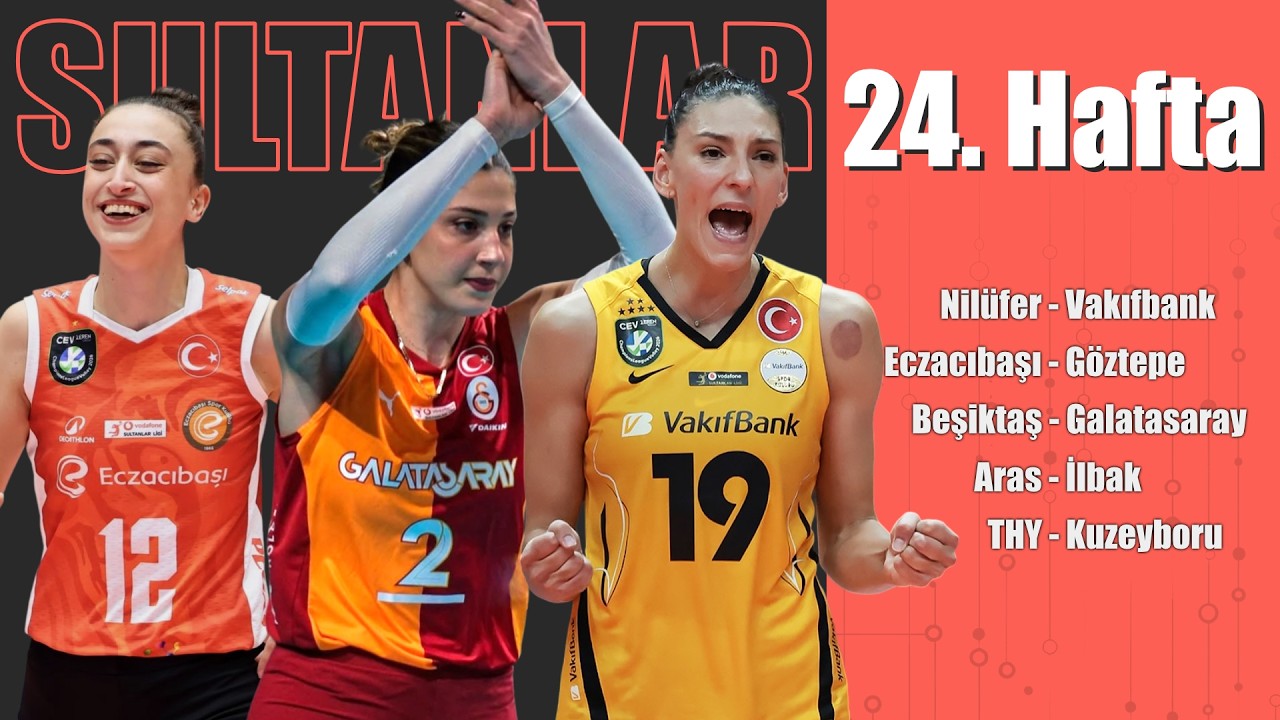 Canlı | Sultanlar Ligi 24. Hafta: Eczacıbaşı son anda, Galatasaray'da umut az, Vakıfbank rahat