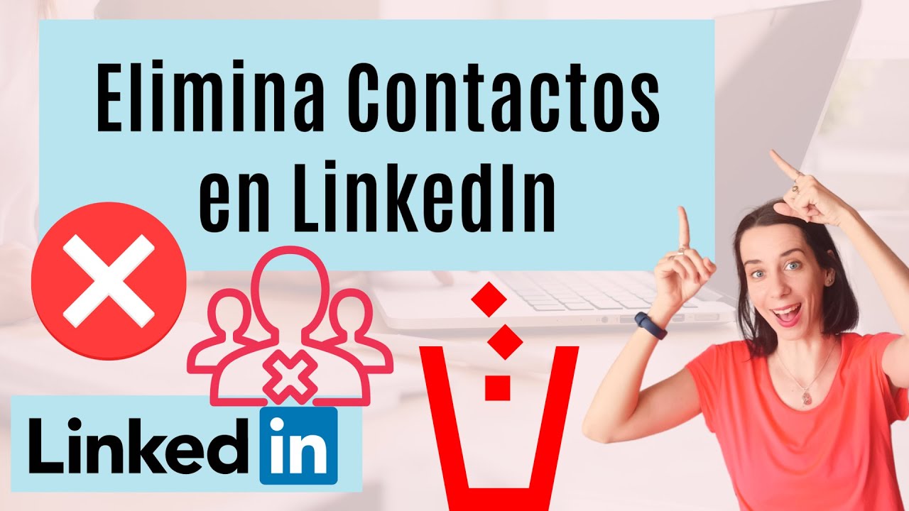 Cómo eliminar contactos en LinkedIn 🗑 Borra varios contactos a la vez en LinkedIn 💪 - Andrea Cerdán