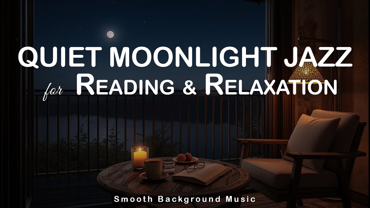 Quiet Moonlight Jazz 🌙 | Smooth Background Music for Reading & Relaxation