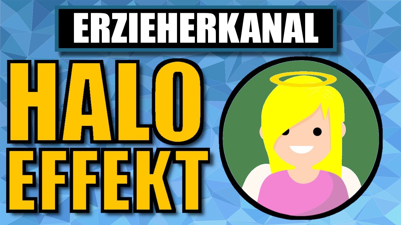 HALO EFFEKT - Definition, Beispiel und wie der Halo Effekt vermieden werden kann | ERZIEHERKANAL