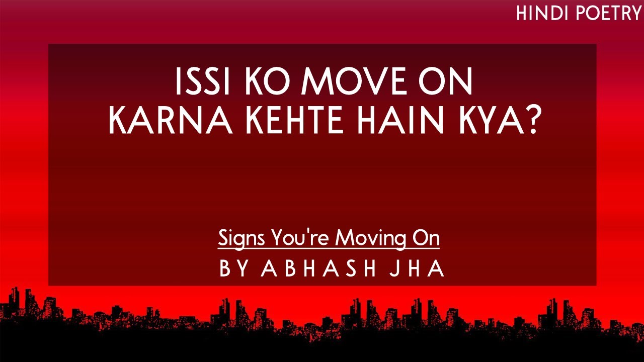 Issi Ko Move On Karna Kehte Hain Kya? | Abhash Jha Poetry | Signs You're Moving On | Rhyme Attacks