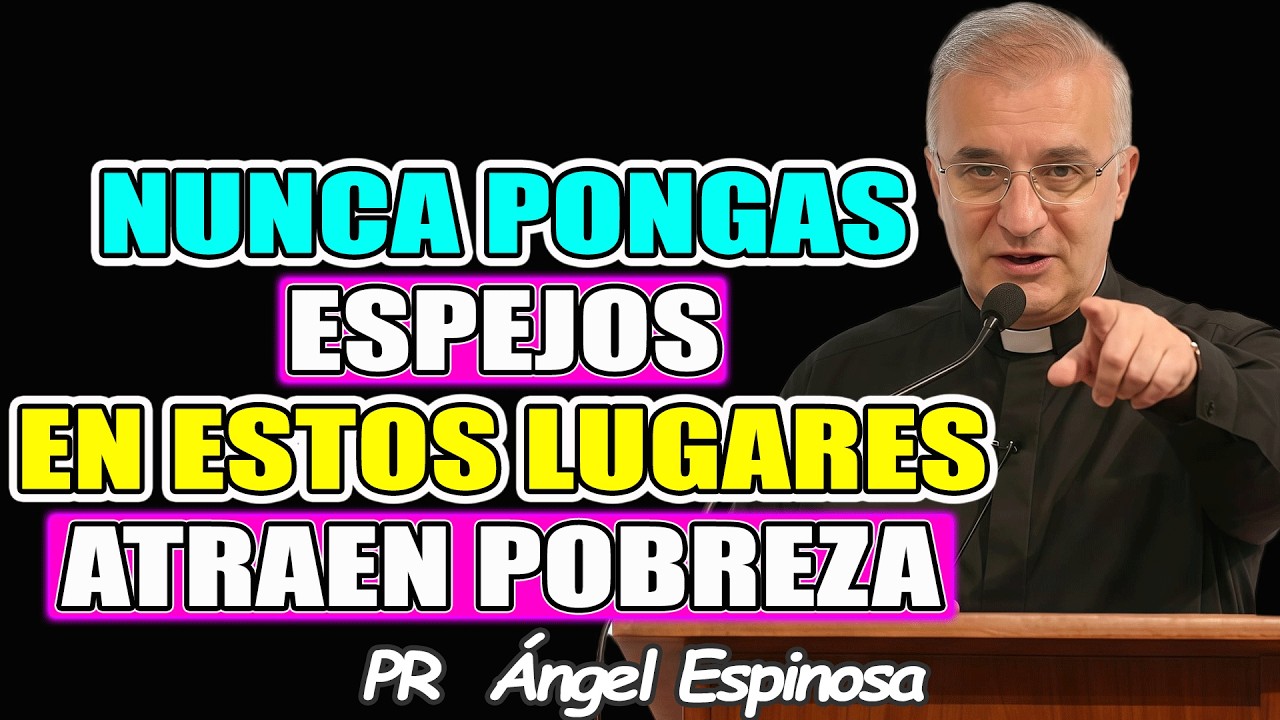 NUNCA Coloques Espejos en Estos 3 Lugares o Atraerás Pobreza y Desgracia - Pr ÁNGEL ESPINOSA 2026