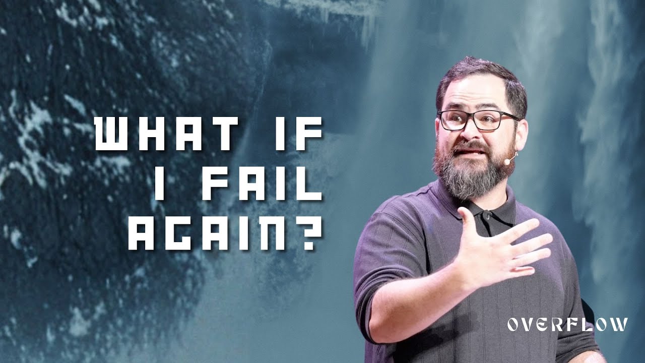 If God Loves Me, Why Am I Afraid to Mess Up?|02.08.26|The Overflow Life pt.2