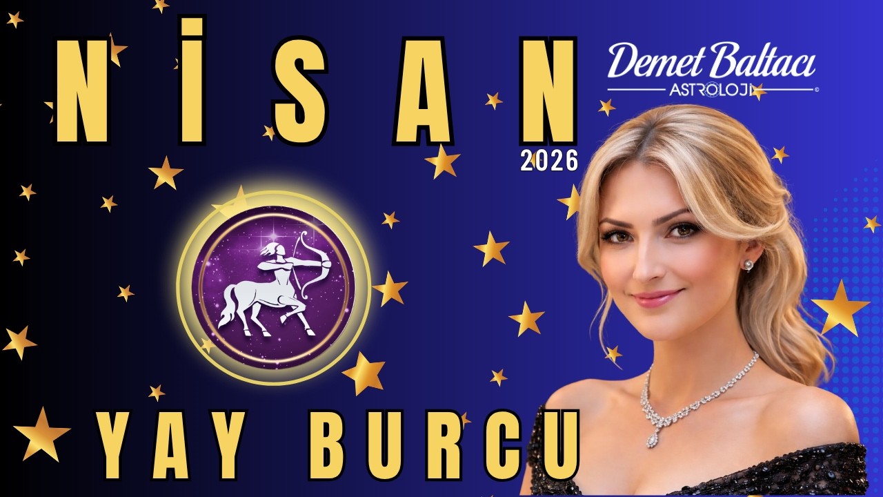 YAY Burcu 🔥 Nisan 2026 Aylık Bur&ccedil; Yorumu 🔥 #astroloji #nisan #yayburcu #aylık