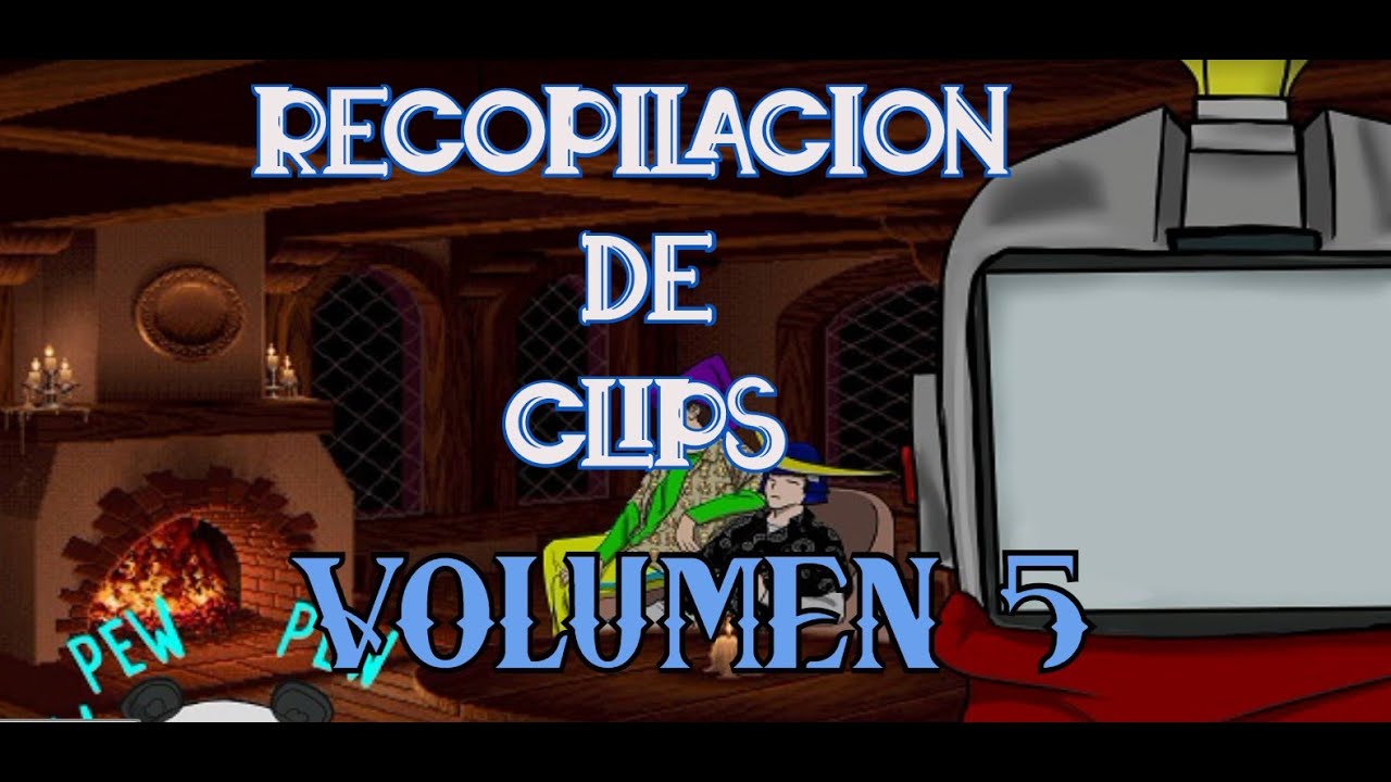 Recopilacion de Clips | VOLUMEN 5