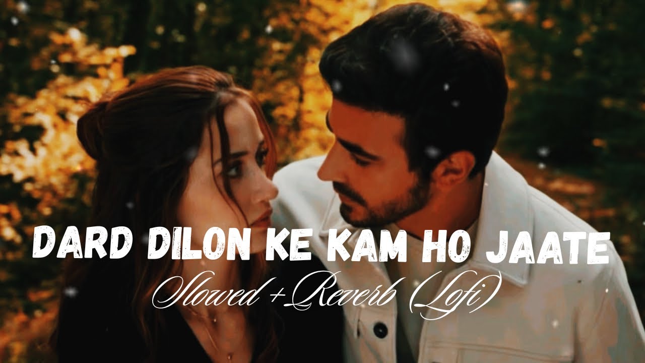 Dard Dilon Ke Kam Ho Jaate (Slowed + Reverb) Himesh Reshammiya | Mohd Irfan | Lofi songs | sad song 
