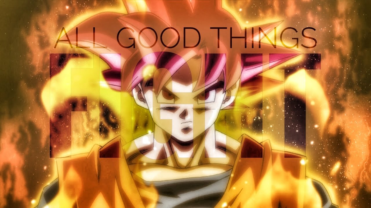 Dragon Ball Super: Battle Of Gods 「AMV」- All Good Things - Fight [HD]