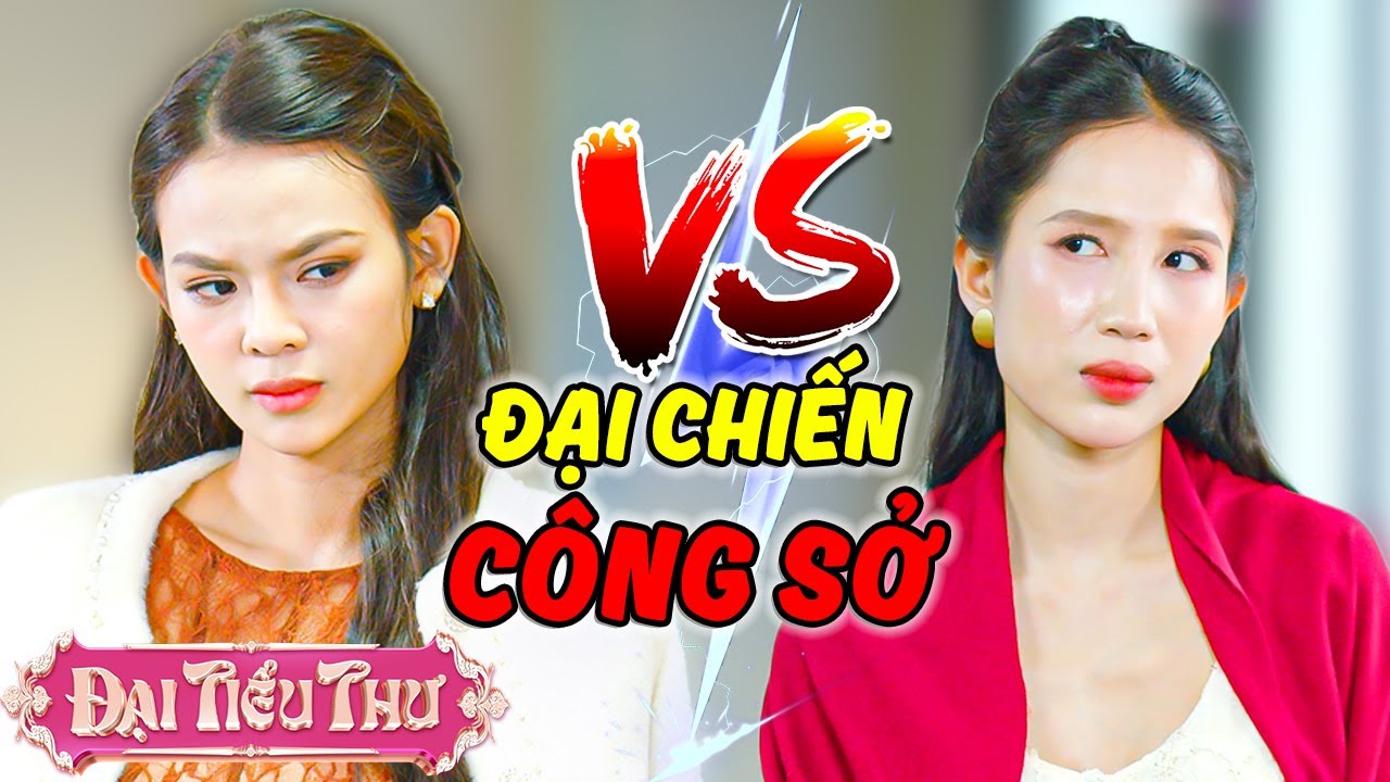 ĐẠI CHIẾN Công Sở - CUỘC CHIẾN Nhân Sự | Đại Tiểu Thư | YeaH1 Sister