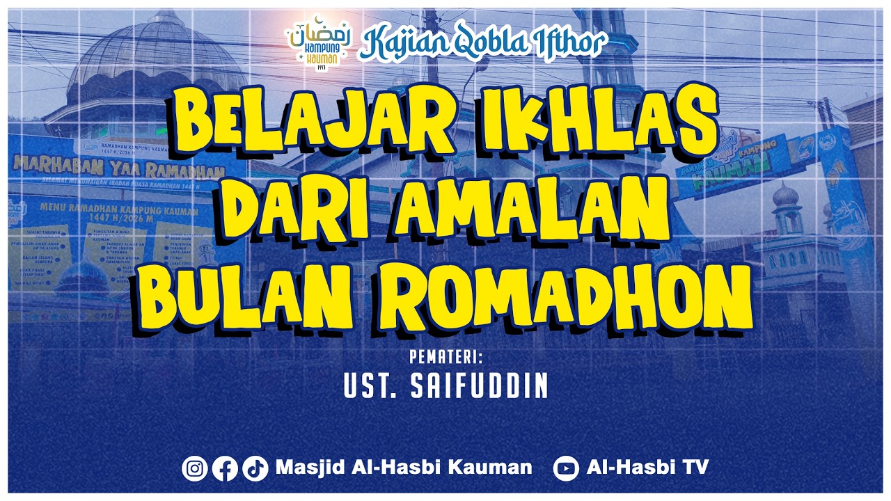 🔴 USTADZ SAIFUDDIN - BELAJAR IKHLAS DI BULAN RAMADAN - KAJIAN QOBLA IFTHOR