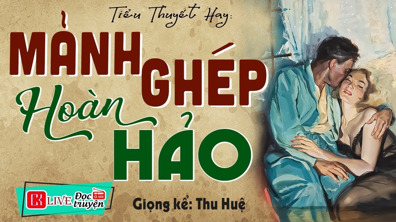 Cả xóm đều tấm tắc khen hay - MẢNH GHÉP HOÀN HẢO - Truyện thực tế việt nam 2026