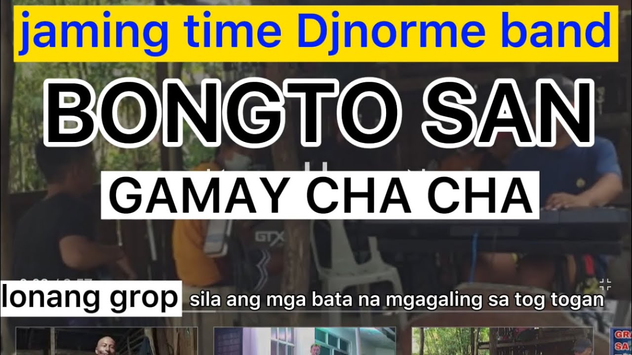 BONGTO SAN GAMAY CHA CHA  LIVE