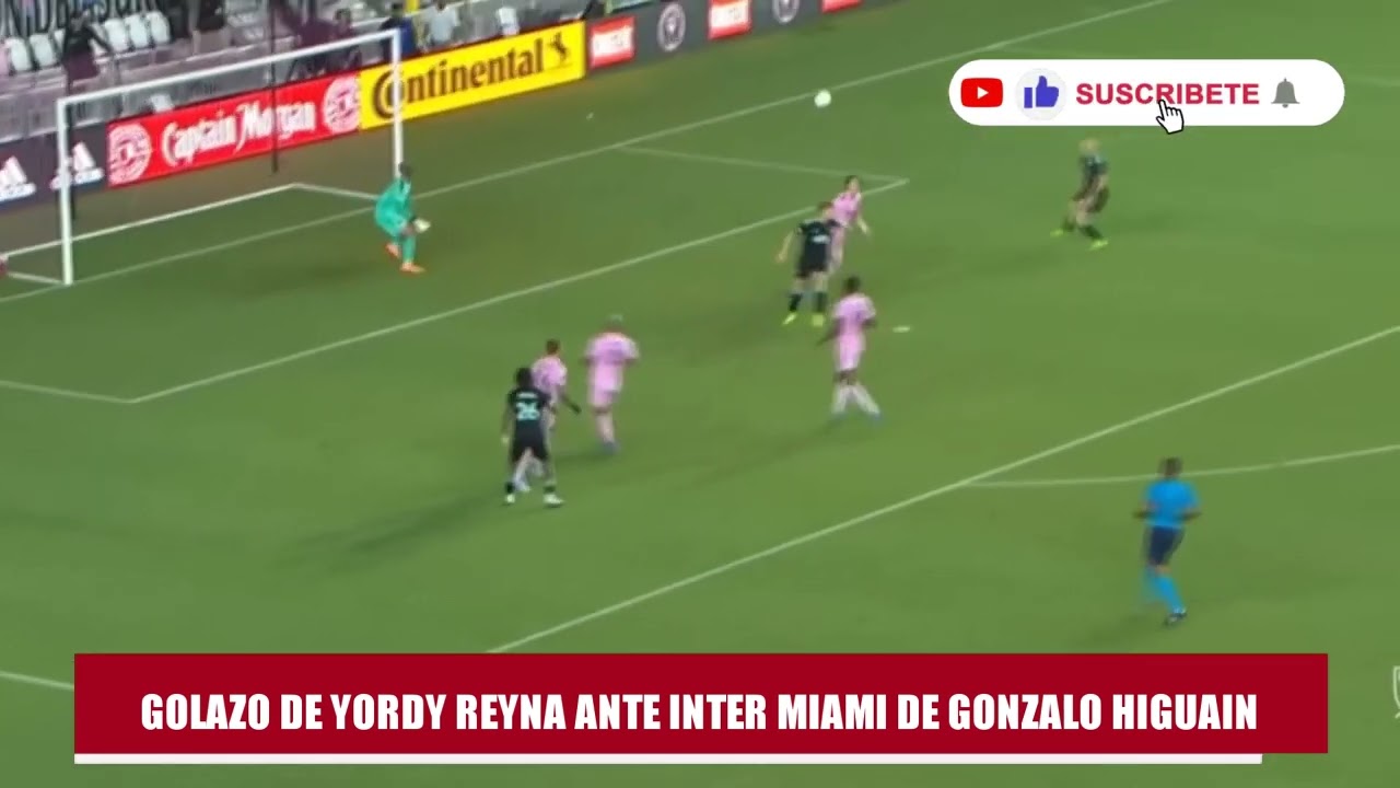 GOLAZO DE YORDY REYNA ANTE INTER MIAMI DE GONZALO HIGUAIN