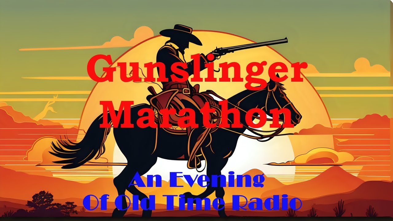 All Night Old Time Radio Shows | Gunslinger Marathon! | 8 Hours of Western Classic Radio Shows