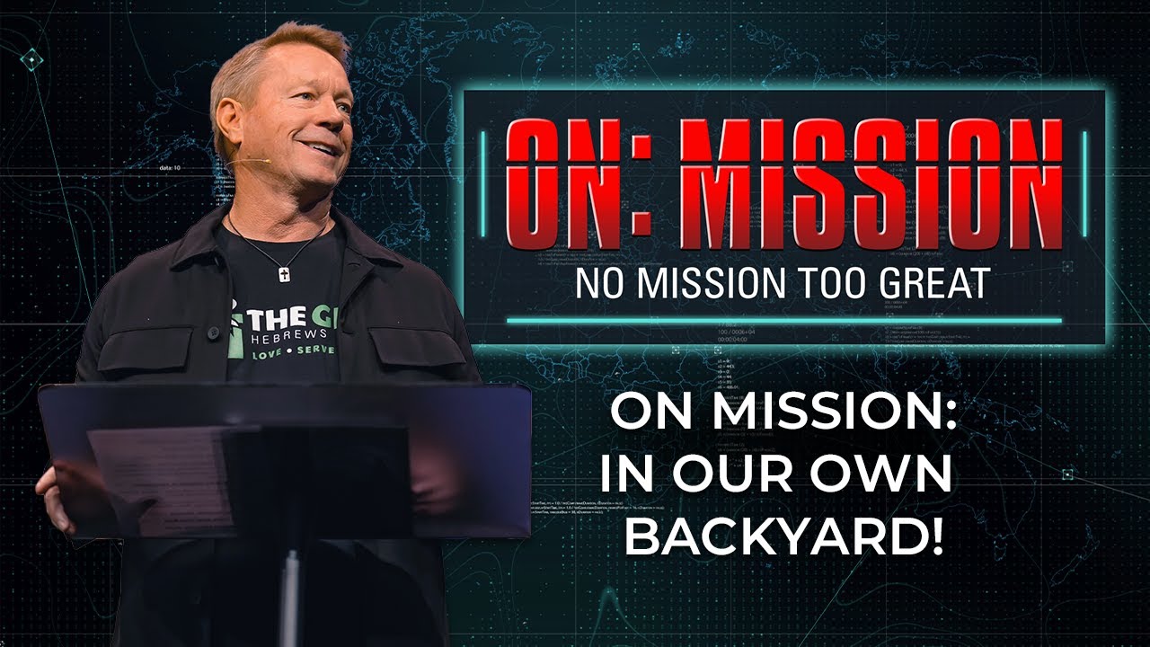 On Mission: In Our Own Backyard! | On Mission Part 3 | Sunday Sermons with Worship