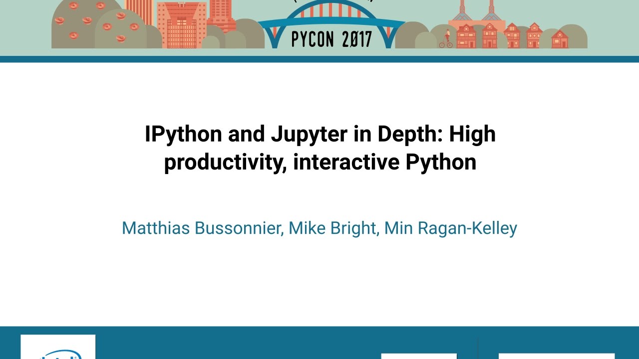 IPython and Jupyter in Depth: High productivity, interactive Python - PyCon 2017