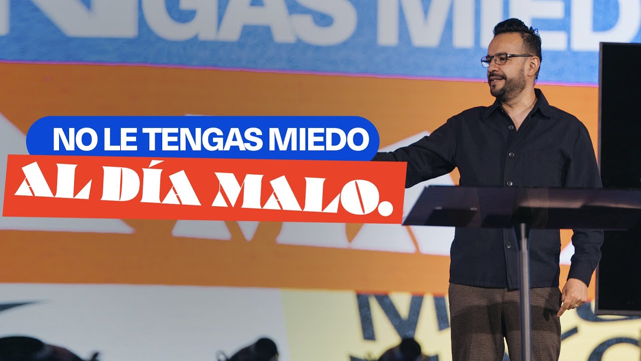 No le tengas miedo al día malo  -David Scarpeta | Grace Español