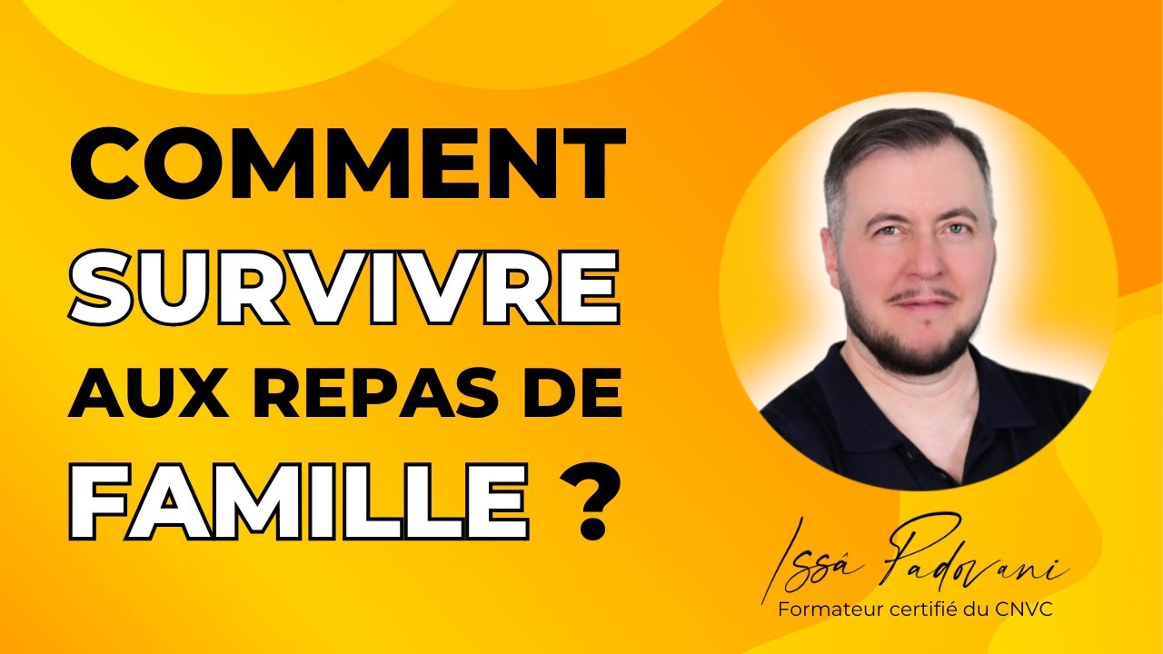 😵 Comment survivre aux repas de famille ?