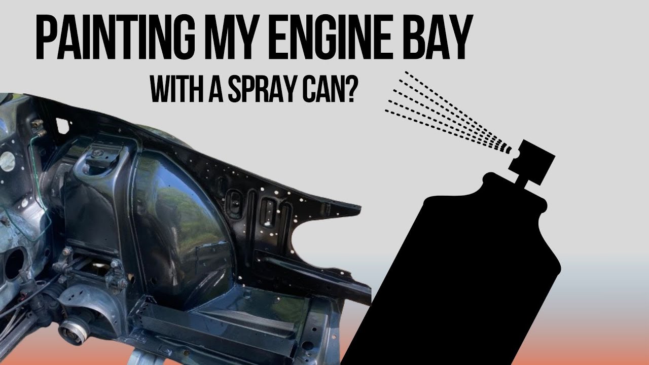 Painting My Burned Engine Bay & Interior Using Spray Cans