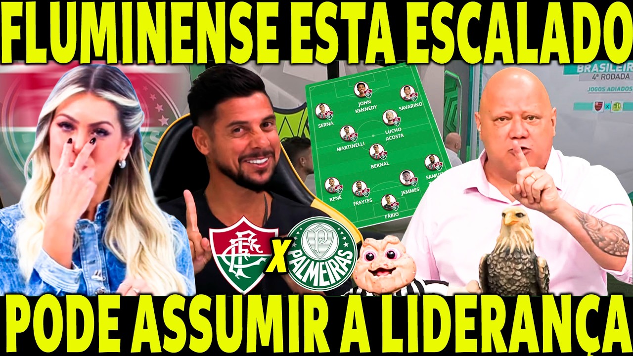 FLUMINENSE X PALMEIRAS! SAIU A ESCALAÇÃO DO FLUMINENSE! FLUZÃO PODE ASSUMIR A LIDERANÇA!