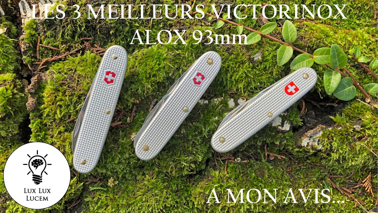 Les 3 meilleurs Victorinox Alox 93mm. Du moins, à mon humble avis. Et vous, vous en pensez quoi?