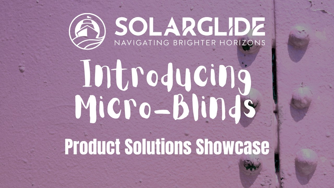 MICRO BLINDS The Ultimate Small Window Blind For Ship Interiors by Solarglide