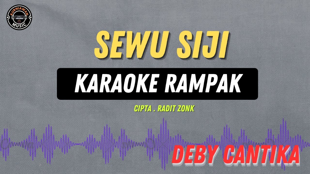 SEWU SIJI - ( KARAOKE RAMPAK ) Deby cantika Terbaru