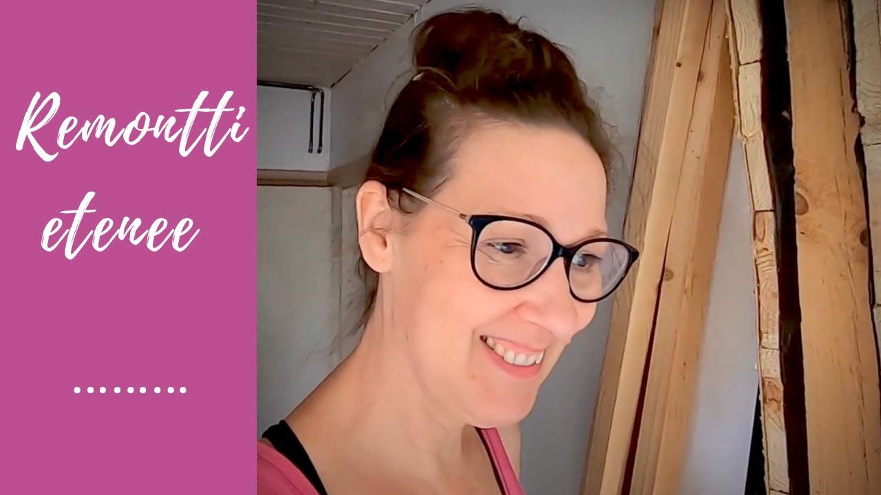 Remontti etenee - mutta vaatii aktiivisuutta sekä kaaoksen sietokykyä // Vlogi