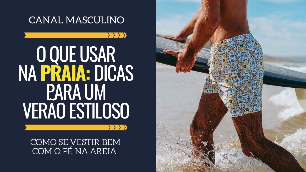Moda praia masculina: dicas de roupas para se vestir bem do mar ao passeio no calçadão