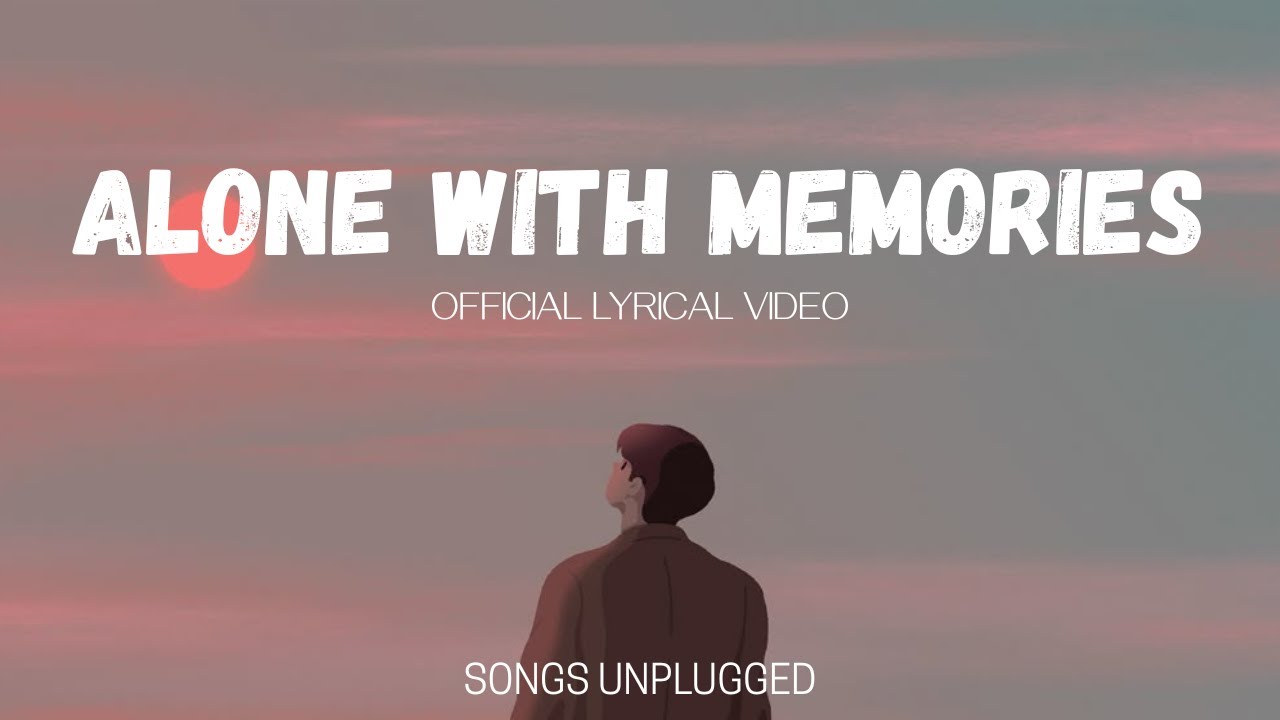 Alone With Memories – A Song That Still Hurts 💔