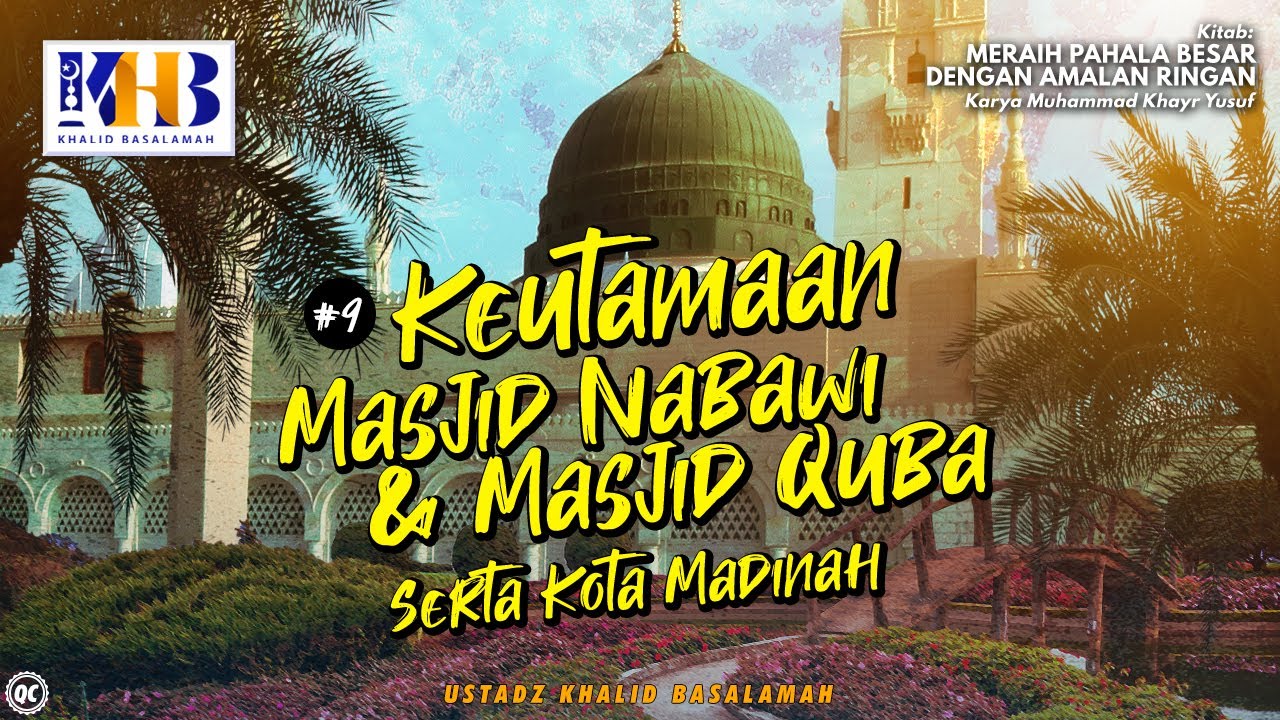Meraih Pahala Besar Dengan Amalan Ringan #9: Keutamaan Masjid Quba & Masjid Nabawi