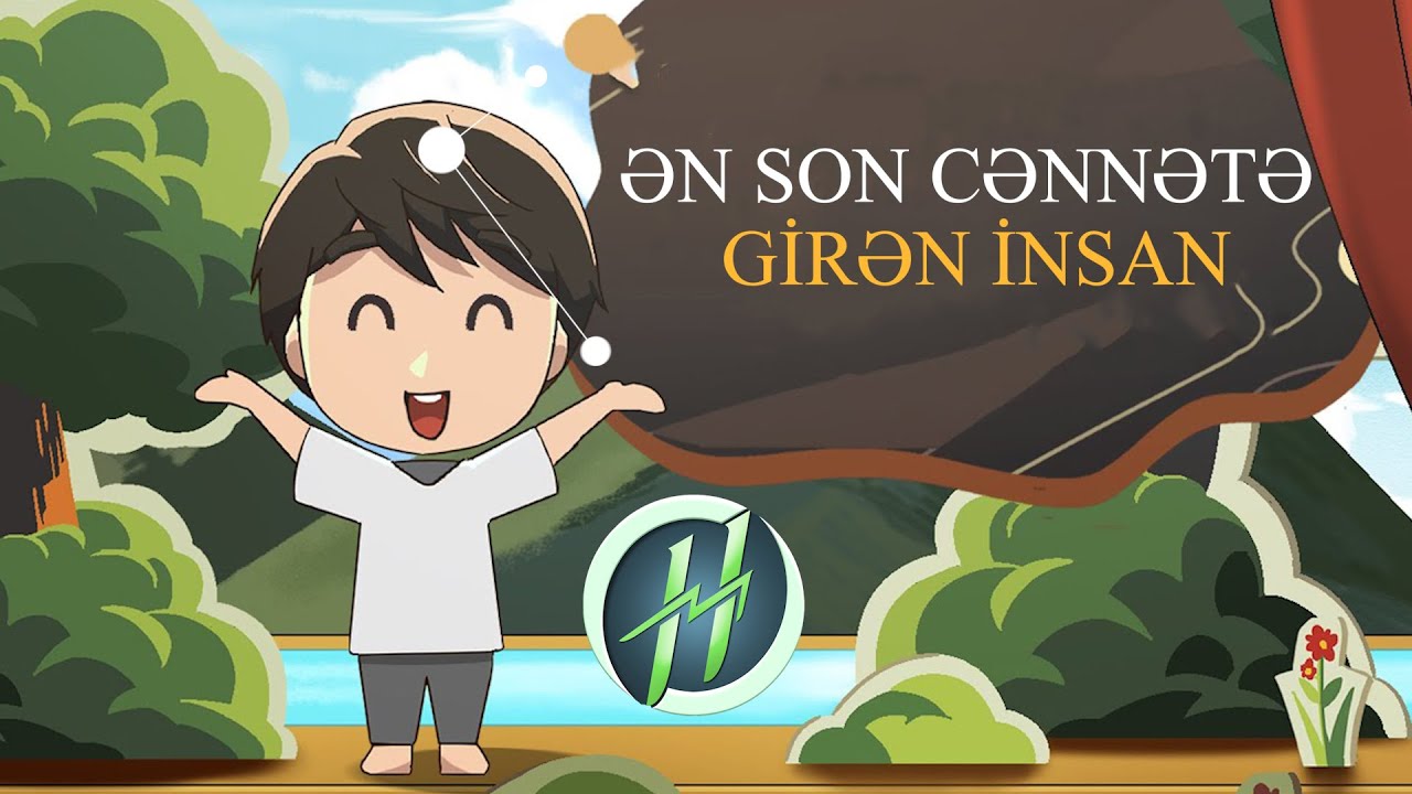ƏN SON CƏNNƏTƏ DAXİL OLAN İNSAN - Cəhənnəmdən çıxacaq