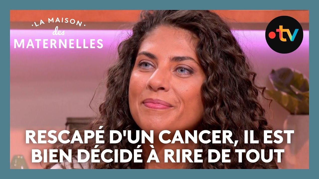 Rescapé d'un cancer, il est bien décidé à rire de tout - La Maison des maternelles #LMDM